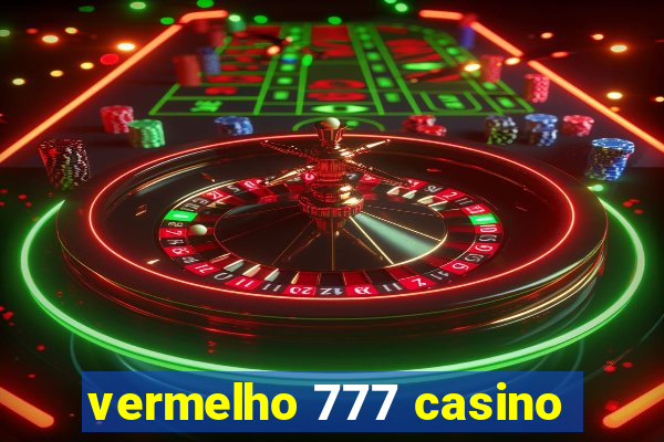 vermelho 777 casino